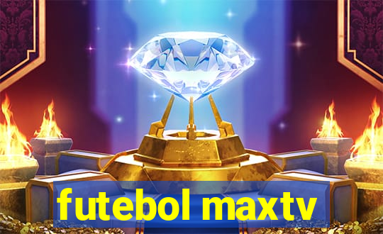 futebol maxtv